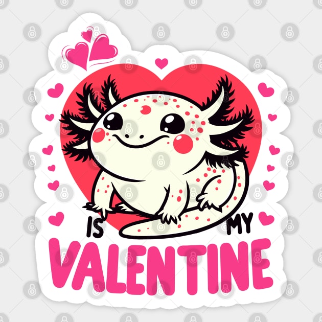Axolotl Valentine - Axolotl Is My Valentine Sticker by JessArty